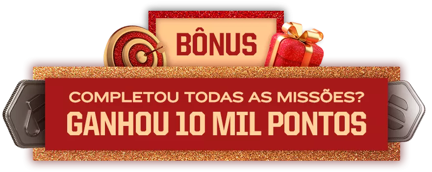 Completou todas as missões? Ganhou 10 mil pontos Completou todas as missões? Ganhou 10 mil pontos