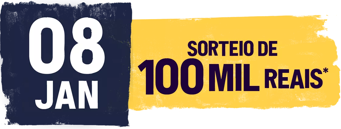 08 de janeiro - Sorteio de 100 MIL REAIS