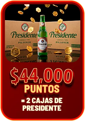 $44,000,000 PUNTOS = 2 CAJAS DE PRESIDENTE