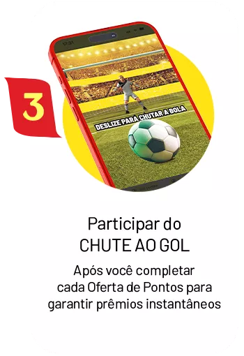 3. CHUTE AO GOL Ap&oacute;s voc&ecirc; completar cada Oferta de Pontos