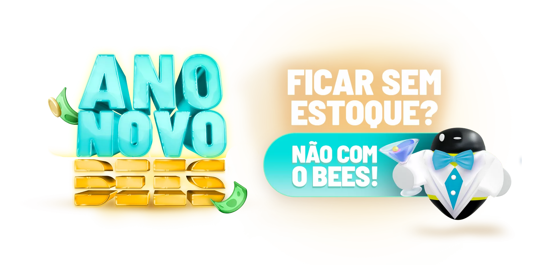 ANO NOVO BEES - Ficar sem estoque? Não com o BEES! ANO NOVO BEES - Ficar sem estoque? Não com o BEES!
