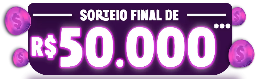 Sorteio Final de R$50.000,00